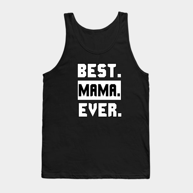 Best Mama Ever Tank Top by Family shirts